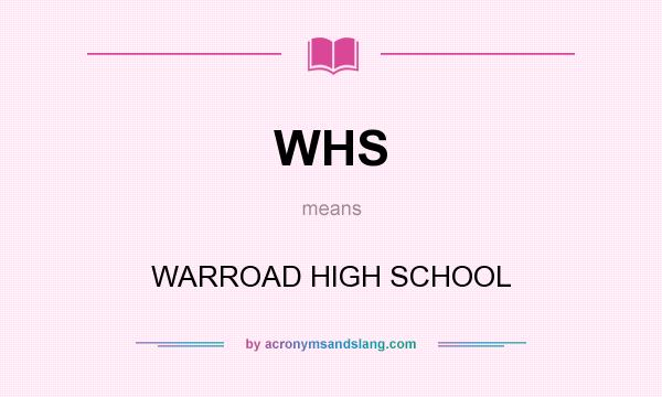 What does WHS mean? It stands for WARROAD HIGH SCHOOL