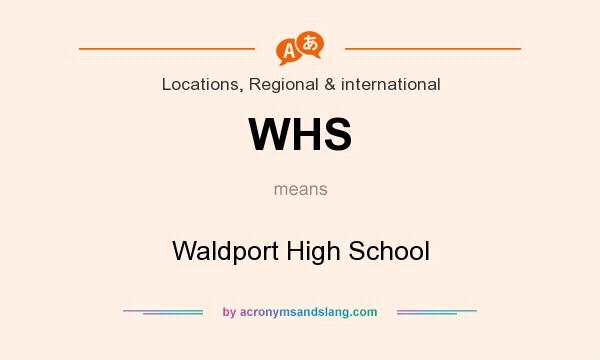 What does WHS mean? It stands for Waldport High School