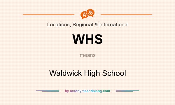 What does WHS mean? It stands for Waldwick High School