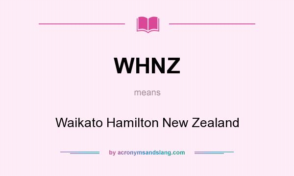 What does WHNZ mean? It stands for Waikato Hamilton New Zealand
