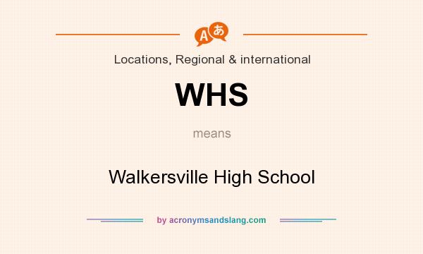 What does WHS mean? It stands for Walkersville High School