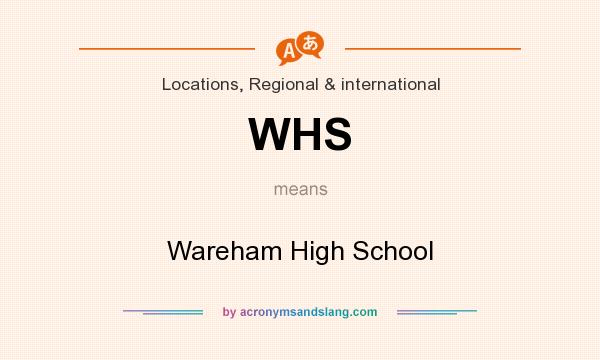 What does WHS mean? It stands for Wareham High School