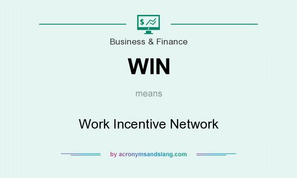 What does WIN mean? It stands for Work Incentive Network