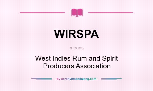 What does WIRSPA mean? It stands for West Indies Rum and Spirit Producers Association