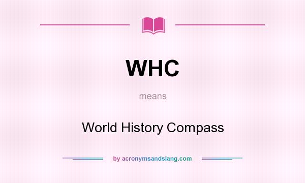 What does WHC mean? It stands for World History Compass