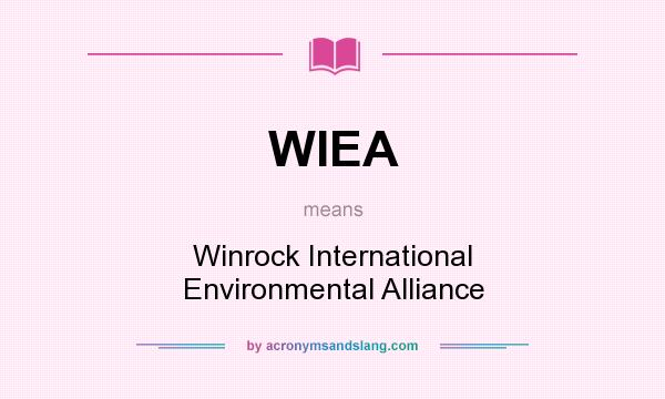 What does WIEA mean? It stands for Winrock International Environmental Alliance