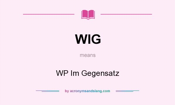 What does WIG mean? It stands for WP Im Gegensatz