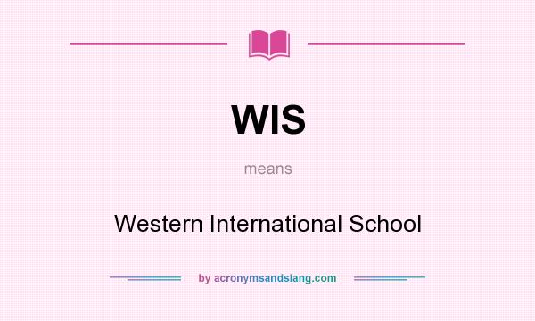What does WIS mean? It stands for Western International School