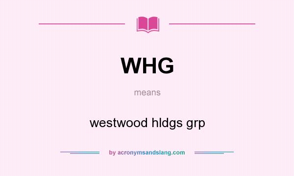 What does WHG mean? It stands for westwood hldgs grp