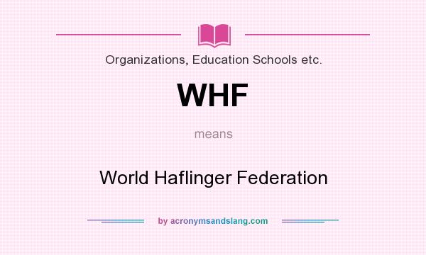 What does WHF mean? It stands for World Haflinger Federation