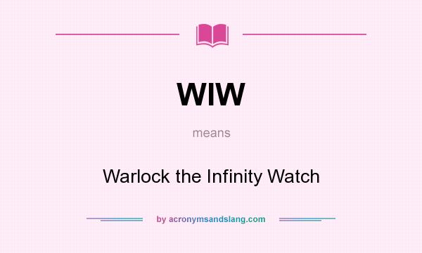 What does WIW mean? It stands for Warlock the Infinity Watch