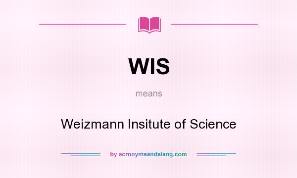 What does WIS mean? It stands for Weizmann Insitute of Science