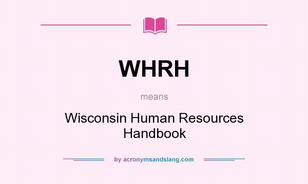 What does WHRH mean? It stands for Wisconsin Human Resources Handbook