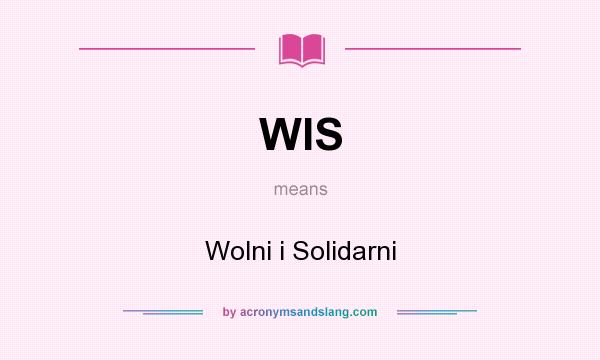 What does WIS mean? It stands for Wolni i Solidarni