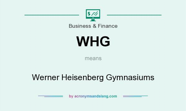 What does WHG mean? It stands for Werner Heisenberg Gymnasiums