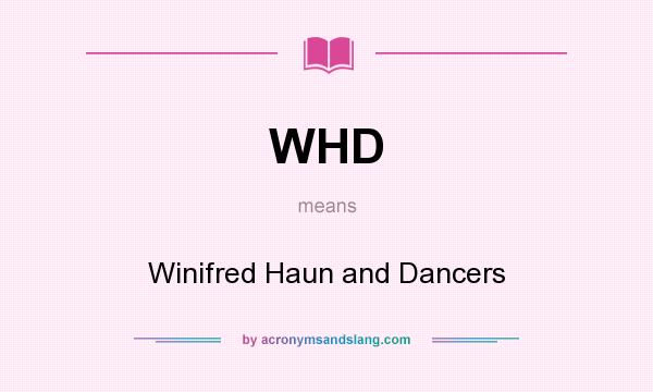 What does WHD mean? It stands for Winifred Haun and Dancers
