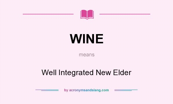 What does WINE mean? It stands for Well Integrated New Elder