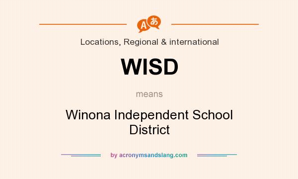 What does WISD mean? It stands for Winona Independent School District
