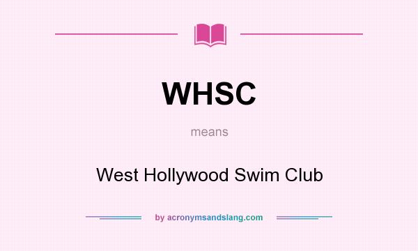 What does WHSC mean? It stands for West Hollywood Swim Club