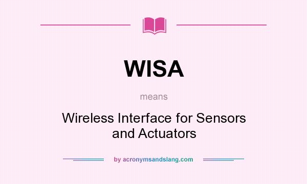 What does WISA mean? It stands for Wireless Interface for Sensors and Actuators