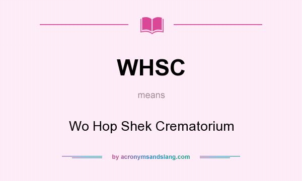What does WHSC mean? It stands for Wo Hop Shek Crematorium