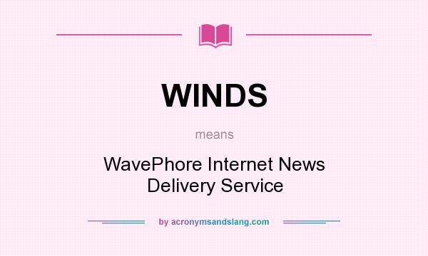 What does WINDS mean? It stands for WavePhore Internet News Delivery Service
