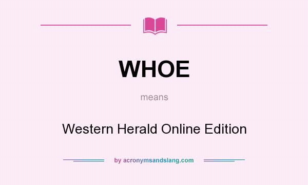 What does WHOE mean? It stands for Western Herald Online Edition