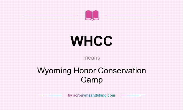 What does WHCC mean? It stands for Wyoming Honor Conservation Camp