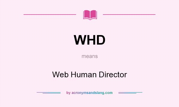What does WHD mean? It stands for Web Human Director