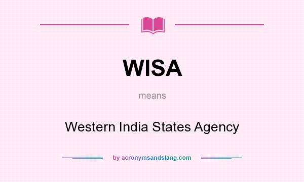 What does WISA mean? It stands for Western India States Agency