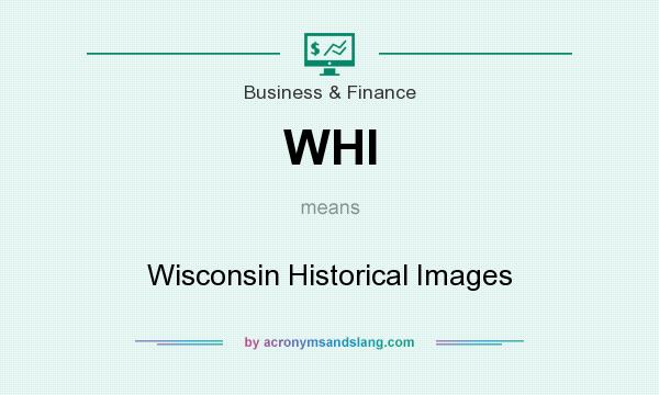 What does WHI mean? It stands for Wisconsin Historical Images