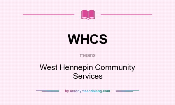 What does WHCS mean? It stands for West Hennepin Community Services