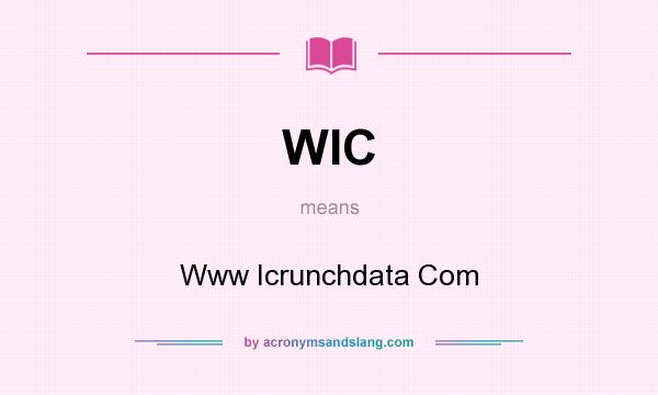 What does WIC mean? It stands for Www Icrunchdata Com