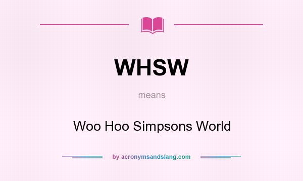 What does WHSW mean? It stands for Woo Hoo Simpsons World