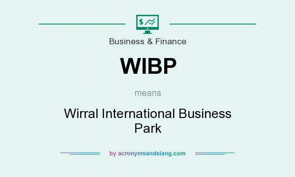 What does WIBP mean? It stands for Wirral International Business Park