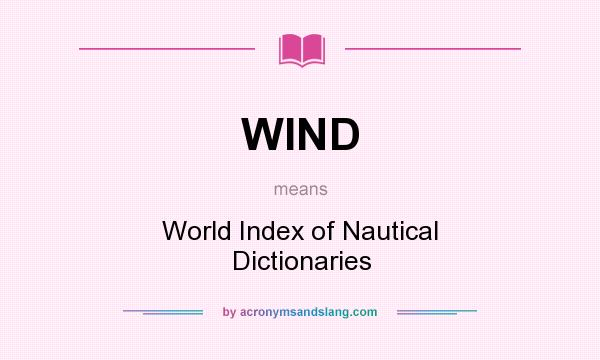 What does WIND mean? It stands for World Index of Nautical Dictionaries