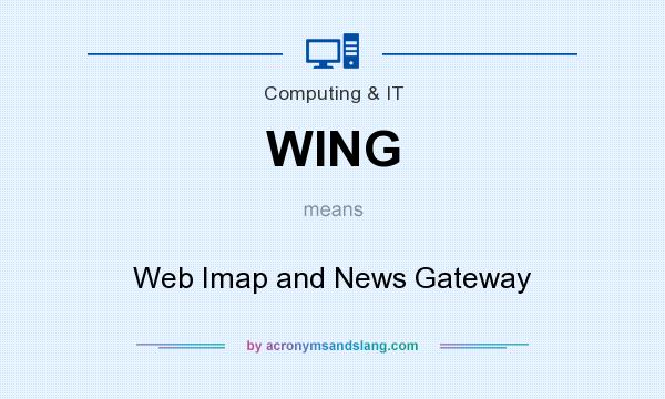 What does WING mean? It stands for Web Imap and News Gateway