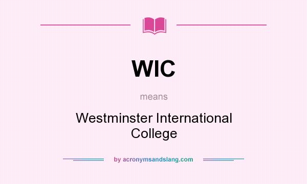What does WIC mean? It stands for Westminster International College