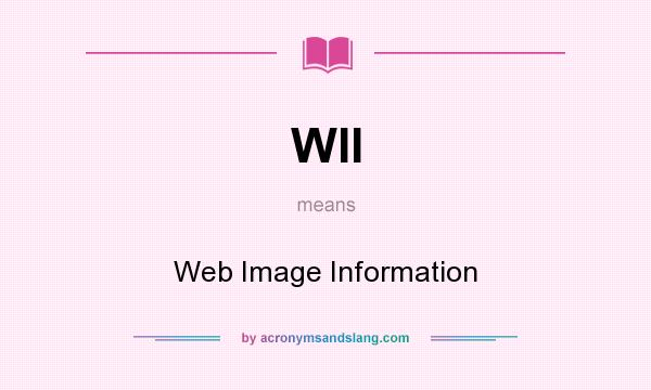 What does WII mean? It stands for Web Image Information