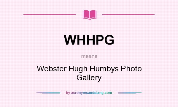 What does WHHPG mean? It stands for Webster Hugh Humbys Photo Gallery