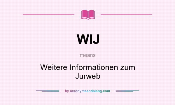 What does WIJ mean? It stands for Weitere Informationen zum Jurweb