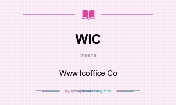 What does WIC mean? It stands for Www Icoffice Co