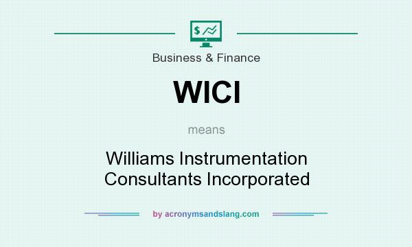 What does WICI mean? It stands for Williams Instrumentation Consultants Incorporated