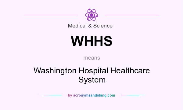 What does WHHS mean? It stands for Washington Hospital Healthcare System