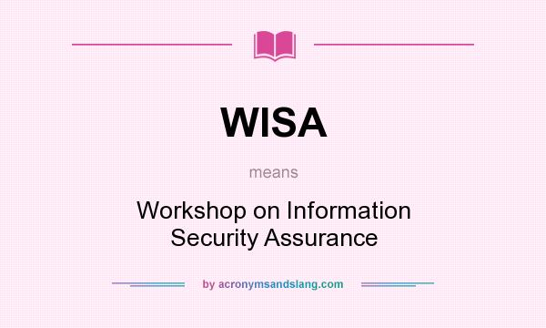 What does WISA mean? It stands for Workshop on Information Security Assurance