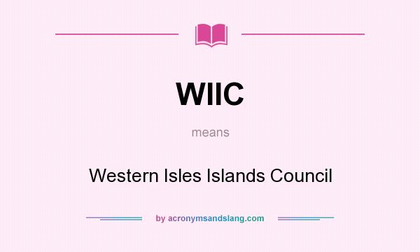 What does WIIC mean? It stands for Western Isles Islands Council