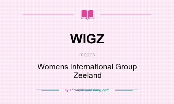 What does WIGZ mean? It stands for Womens International Group Zeeland