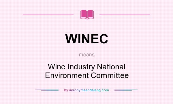 What does WINEC mean? It stands for Wine Industry National Environment Committee