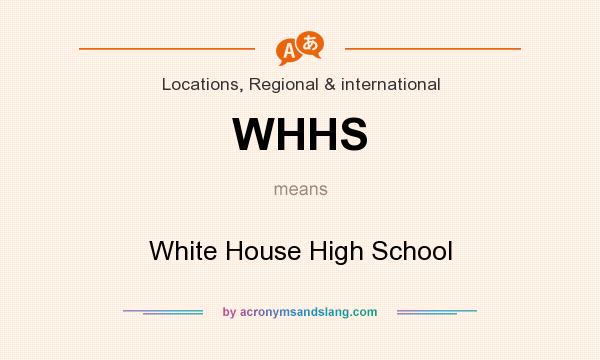 What does WHHS mean? It stands for White House High School
