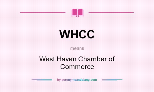 What does WHCC mean? It stands for West Haven Chamber of Commerce
